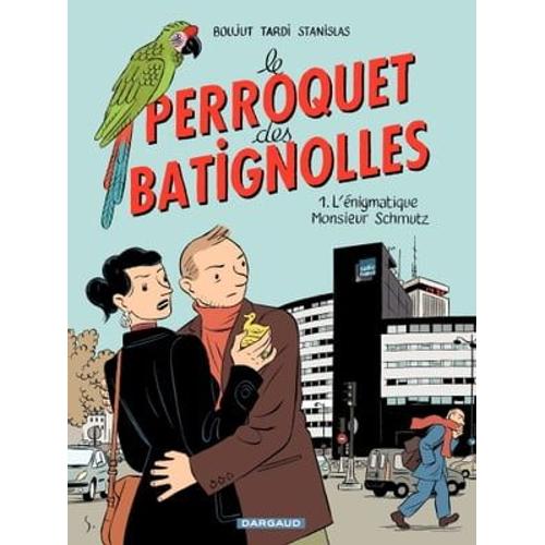 Le Perroquet Des Batignolles - Tome 1 - L'énigmatique Monsieur Schmutz