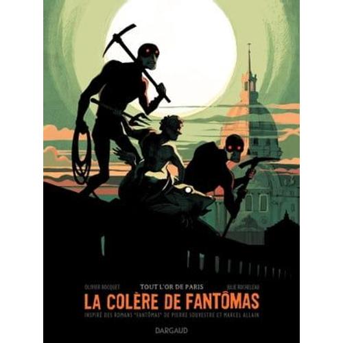 La Colère De Fantômas - Tome 2 - Tout L'or De Paris