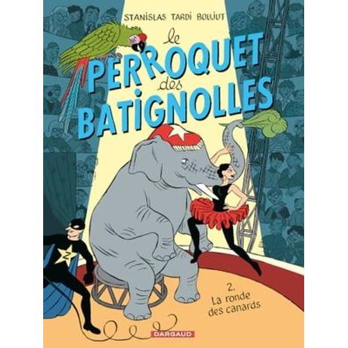 Le Perroquet Des Batignolles - Tome 2 - La Ronde Des Canards