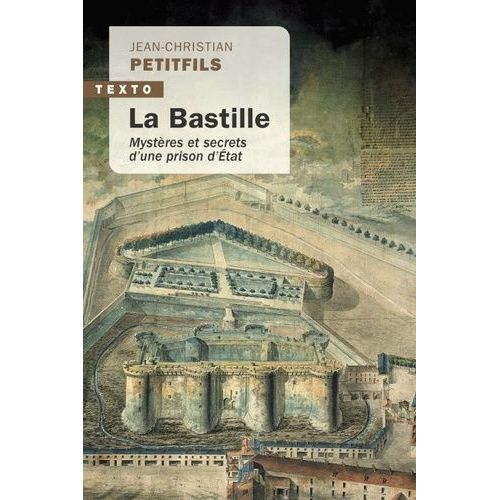 La Bastille - Mystères Et Secrets D?Une Prison D?État