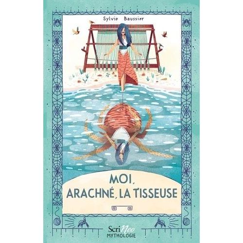 Moi, Arachné, La Tisseuse