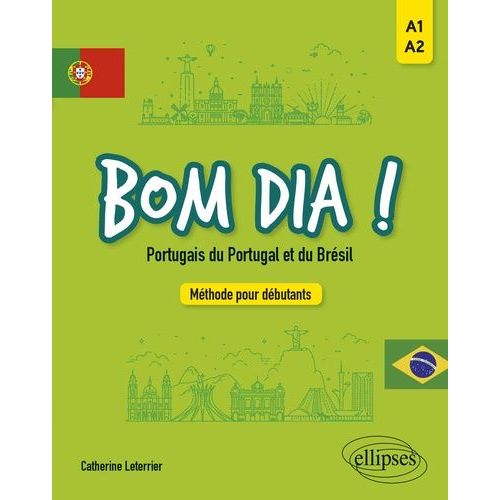 Bom Dia ! Portugais Du Portugal Et Du Brésil - Méthode Pour Débutants A1-A2