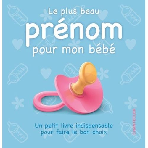 Le Plus Beau Prénom Pour Mon Bébé