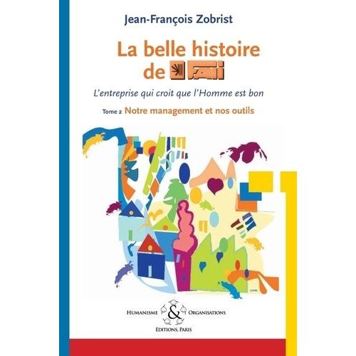 La Belle Histoire De Favi - Tome 2, Notre Management Et Nos Outils