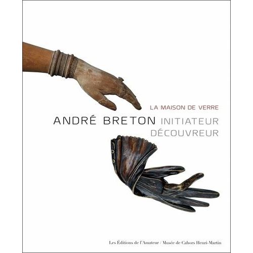 André Breton, Initiateur Découvreur - La Maison De Verre