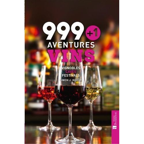 999 + 1 Aventures Vins - Vignobles, Caves, Festivals