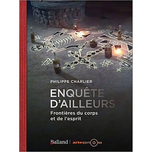 Enquête D'ailleurs - Frontières Du Corps Et De L'esprit