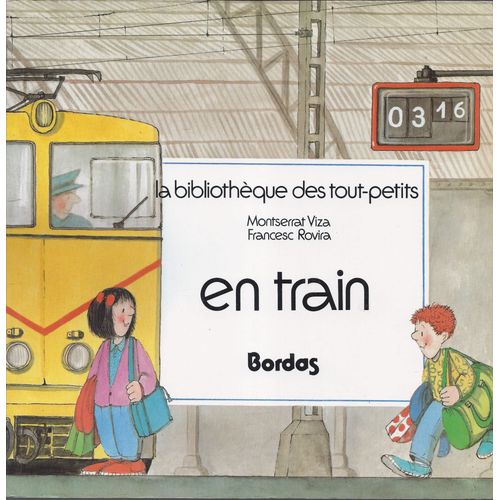 En Train - Viza - Rovira - La Bibliothèque Des Tout-Petits - Paramon - Bordas 1988