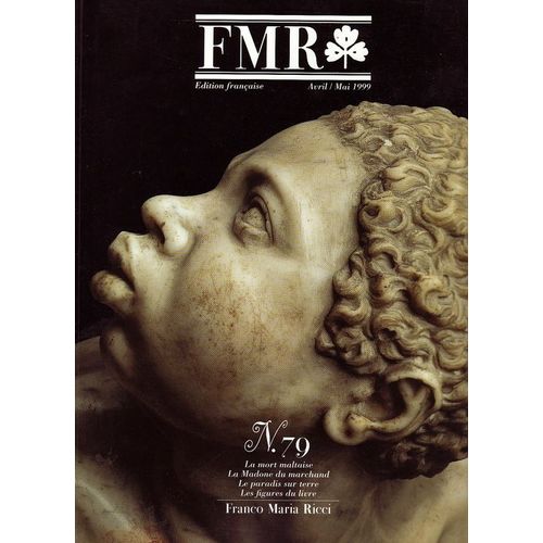 Fmr  N° 79 : La Mort Maltaise, La Madone Du Marchand, Le Paradis Sur Terre, Les Figures Du Livre.