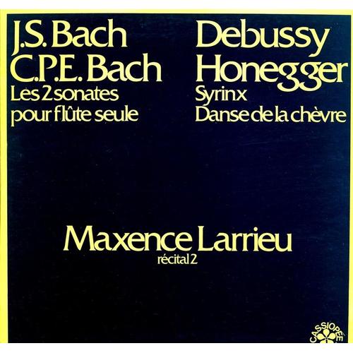 J.S. Bach Sonate En La Mineur Pour Flute Seule + C. Ph. E. Bach Sonate En La Mineur Pour Flute Seule + Debussy Syrinx + Honegger Dance De La Chevre Maxence Larrieu Récital 2