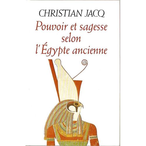 Pouvoir Et Sagesse Selon L'egypte Ancienne