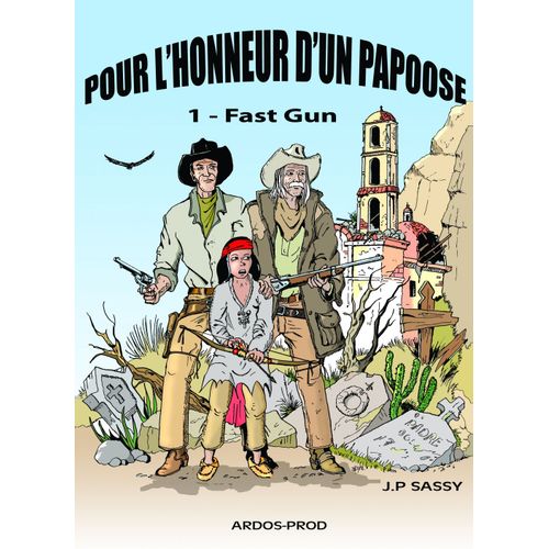 Pour L'honneur D'un Papoose Tome 1 Fast Gun