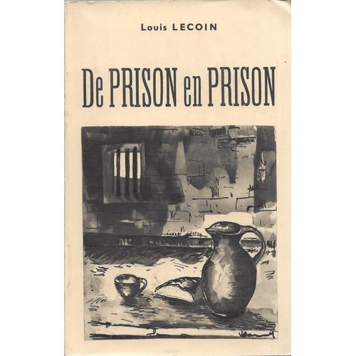 De Prison En Prison - Louis Lecoin - Edité Par L'auteur
