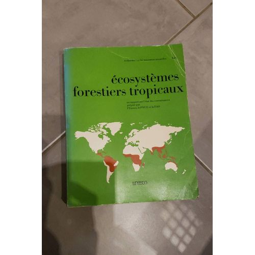 Écosystèmes Forestiers Tropicaux - Un Rapport D'état Sur L'état Des Connaissances Préparé Par L'unesco ,Le Pnue Et La Fao- 1979