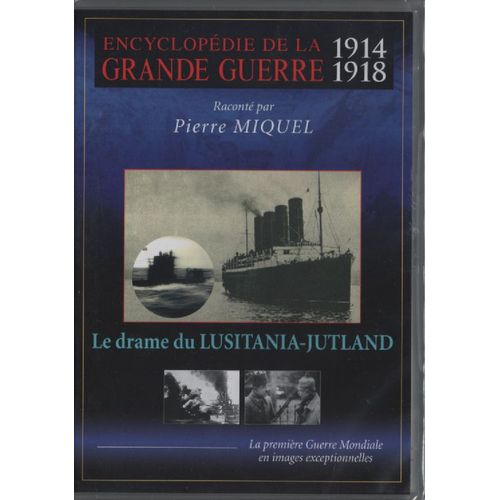 Encyclopédie De La Grande Guerre - 1914-1918 - Raconté Par Pierre Miquel - Le Drame Du Lusitania-Jutland
