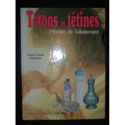 Tétons Et Tétines Histoire De L'allaitement