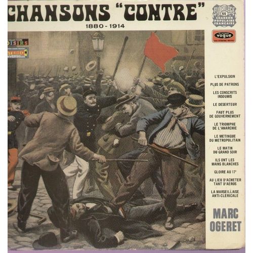 Chansons "Contre" 1180 - 1914 - L'expulsion, Plus De Patrons, Les Conscrits Insoumis, Le Déserteur, Le Triomphe De L'anarchie...