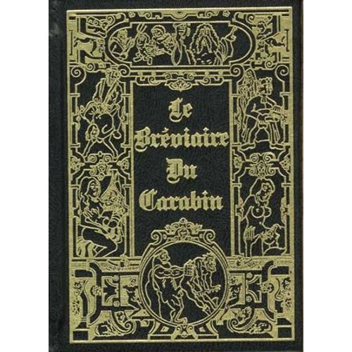 Le Bréviaire Du Carabin - Les Fameuses Chansons De Salles De Gardes Et D'autres, Des Poèmes, Des Chants Classiques Hardyment Illustré