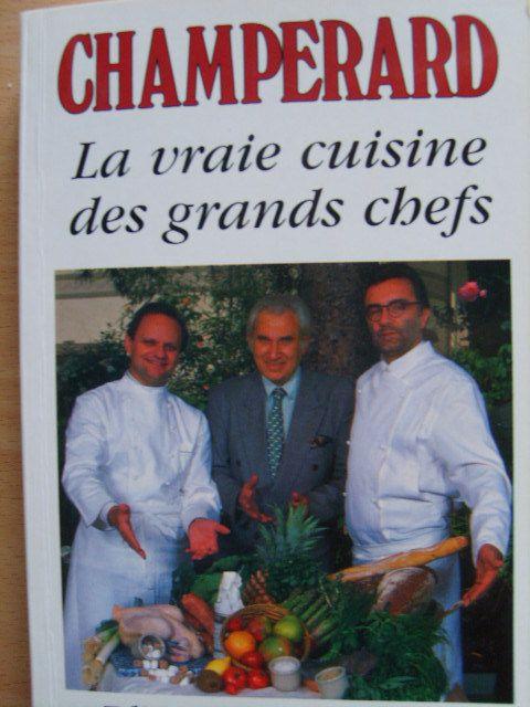 La Vraie Cuisine Des Grands Chefs