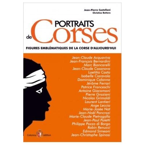 Portraits De Corses - Figures Emblématiques De La Corse D'aujourd'hui