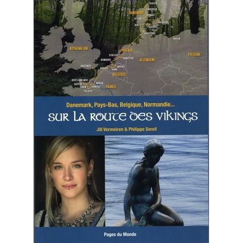 Sur La Route Des Vikings - Danemark, Pays-Bas, Belgique, Normandie