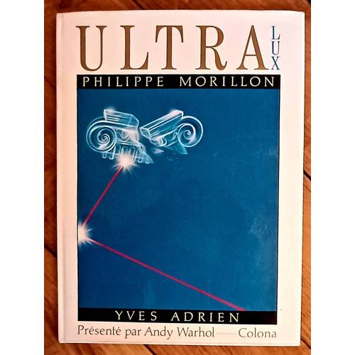 Ultra Lux. Philippe Morillon. Yves Adrien. Colona Editions