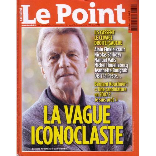 Le Point N° 1732, La Vague Iconoclaste Bernard Kouchner