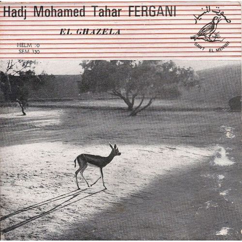 Hadj Mohamed Tahar Fergani‎– El Ghazela