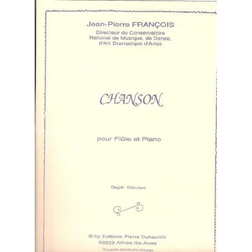 Jean-Pierre François Chanson Pour Flûte Et Piano (Ed Pierre Duhautois)