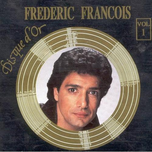 Frederic Francois Disque D'or Vol 1