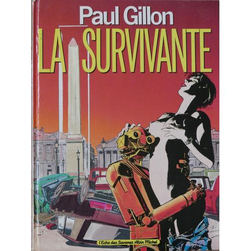 Paul Gillon. La Survivante. 3 Tomes.