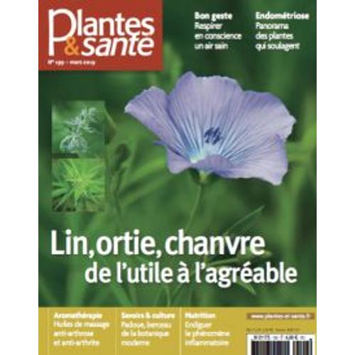 Plantes Et Santé N°199 Lin Ortie Chanvre De L'utile À L'agréable