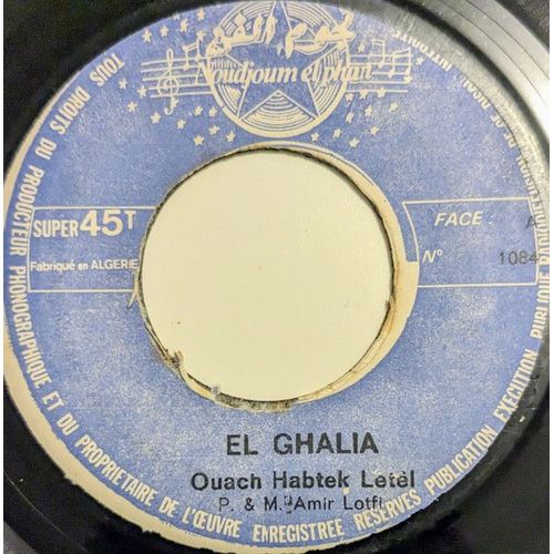 El Ghalia ‎– Ouach Habtek Letel / Fnani El Houb (Vinyle 45 Tours)