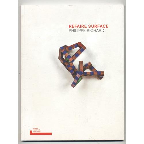 Philippe Richard A La Galerie Municipale Jean-Collet - Refaire Surface