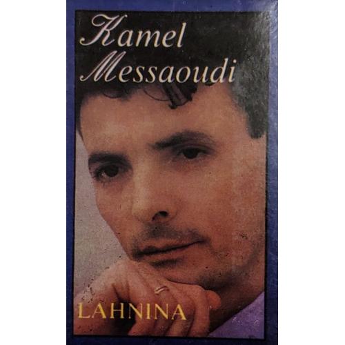 Kamel Messaoudi ‎– Lahnina (Cassette - K7)