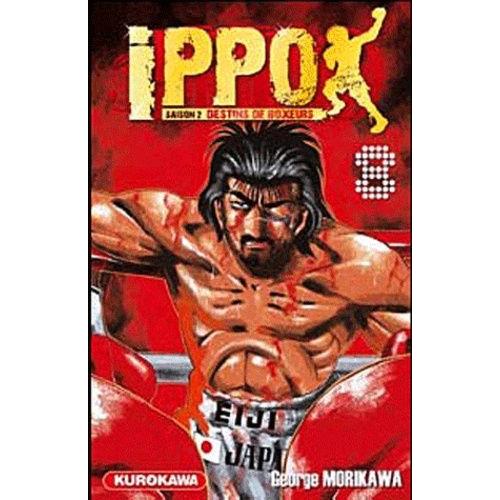 Ippo - Saison 2 - Destins De Boxeurs - Tome 8 : Ce Sont Les Blessures À L'amour Propre Qui Brûlent Le Plus !