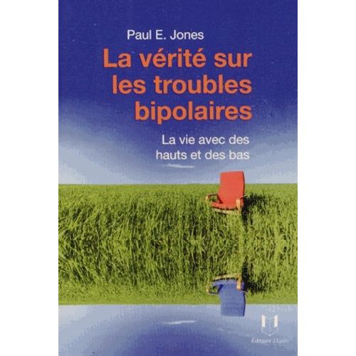 La Vie Avec Des Hauts Et Des Bas - La Vérité Sur Les Troubles Bipolaires