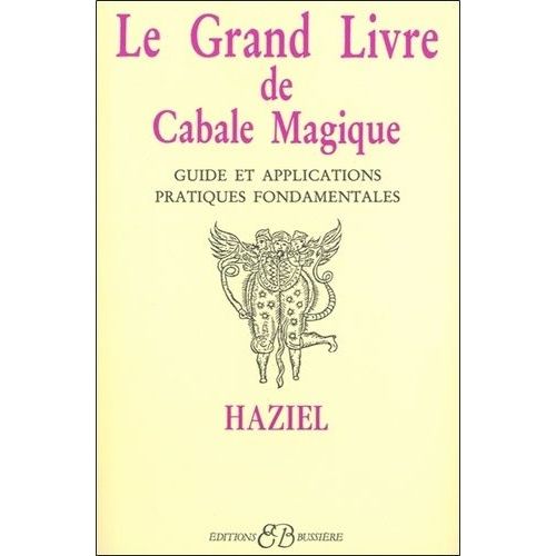 Le Grand Livre De Cabale Magique - Guide Et Applications Pratiques Fondamentales