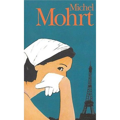 Michel Mohrt Coffret 3 Volumes : La Campagne D'italie - Deux Indiennes À Paris - Les Nomades