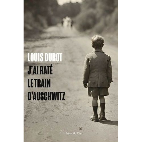J'ai Raté Le Train D'auschwitz