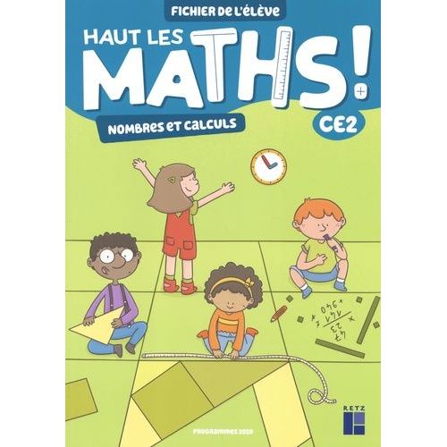 Haut Les Maths ! Ce2 - Fichier De L'élève En 2 Volumes : Nombres Et Calculs - Espace Et Géométrie - Grandeurs Et Mesures