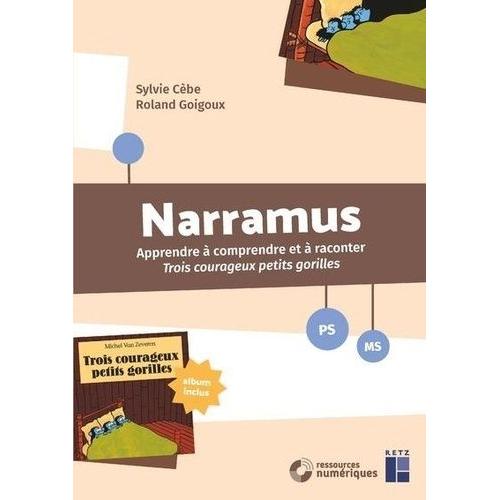 Narramus Ps-Ms - Apprendre À Comprendre Et À Raconter Trois Courageux Petits Gorilles (Album Inclus) (1 Dvd)
