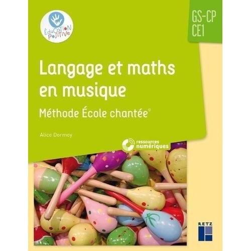 Langage Et Maths En Musique Gs-Cp-Ce1 - Méthode Ecole Chantée (1 Cd-Rom)