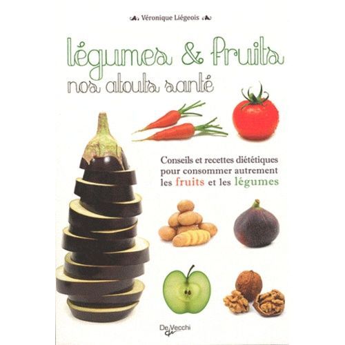 Légumes Et Fruits Nos Atouts Santé