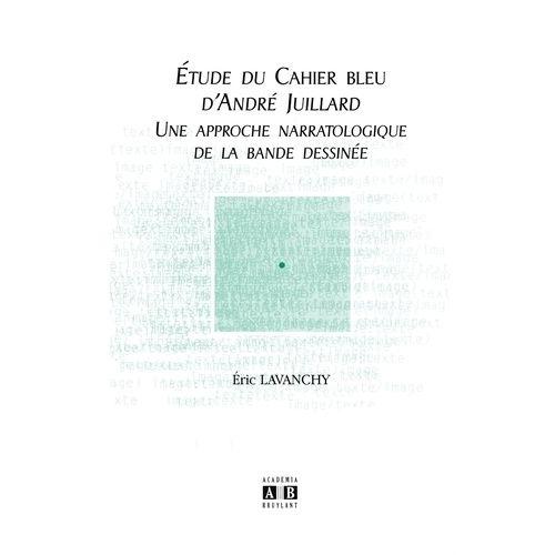 Etude Du Cahier Bleu D'andré Juillard - Une Approche Narratologique De La Bande Dessinée