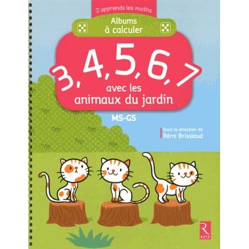 Albums À Calculer 3, 4, 5, 6, 7 Avec Les Animaux Du Jardin Ms-Gs