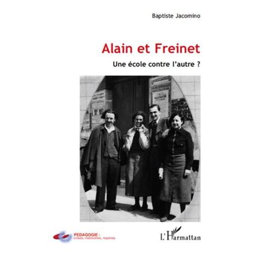 Alain Et Freinet - Une École Contre L'autre ?