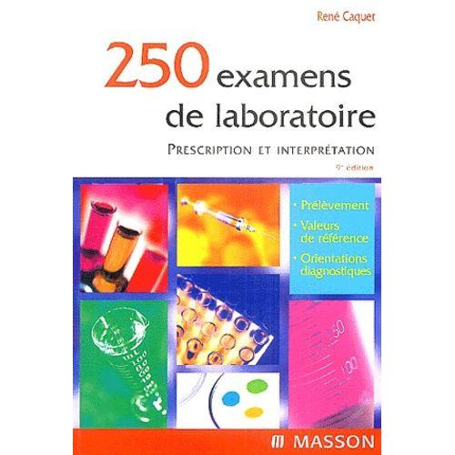 250 Examens De Laboratoire - Prescription Et Interprétation