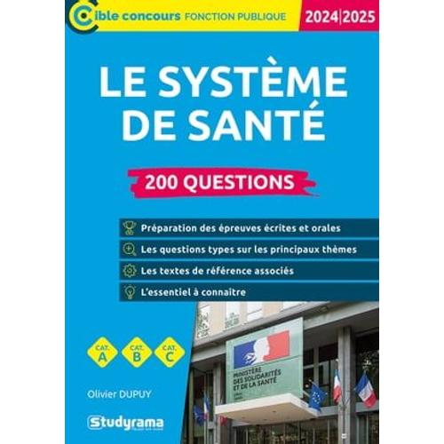 Le Système De Santé : 200 Questions - Catégories A, B Et C - Édition 2024-2025