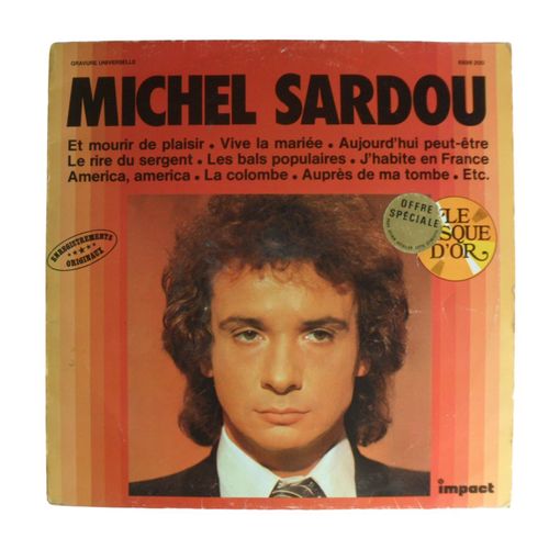 6806.200 Michel Sardou Et Mourir De Plaisir. Vive La Marie. Aujourd'hui Peut-tre Le Rire Du Sergent. Les Bals Populaires. J'habite En France Originaux Offre Spciale Sque D'or Format Vinyle - 